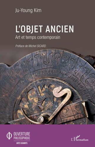 L'objet ancien: art et temps contemporain