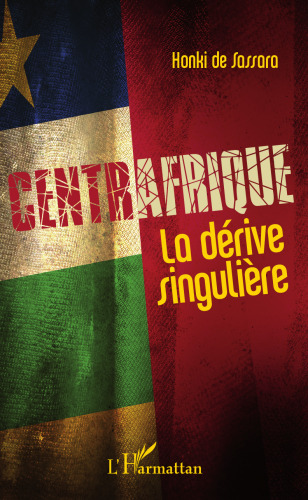Centrafrique: La dérive singulière