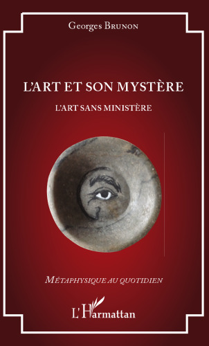 L'art et son mystère: L'art sans ministère (French Edition)