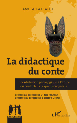 La didactique du conte: contribution pédagogique à l'étude du conte dans l'espace sénégalais
