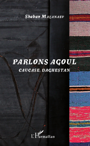 Parlons agoul: Caucase, Daghestan