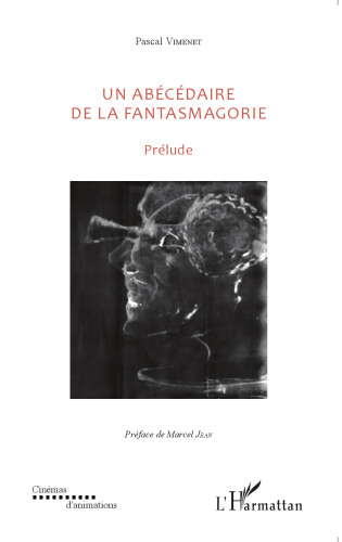 Un abécédaire de la fantasmagorie: Prélude
