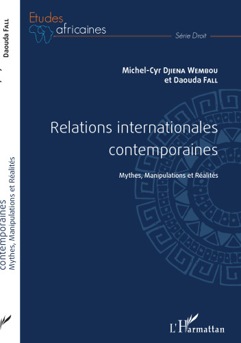 Relations internationales contemporaines: Mythes, manipulations et réalités