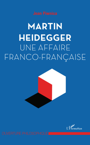 Martin Heidegger, une affaire franco-française (French Edition)