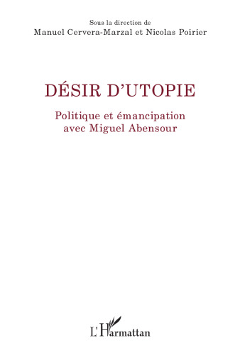 Désir d'utopie: Politique et émancipation avec Miguel Abensour