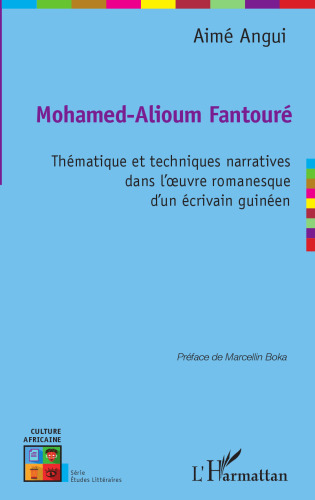 Mohamed-Alioum Fantouré: Thématique et techniques narratives dans l'oeuvre romanesque d'un écrivain guinéen