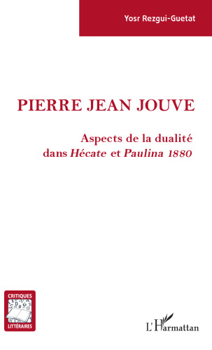 Pierre Jean Jouve: Aspects de la dualité dans Hécate et Pauline, 1880