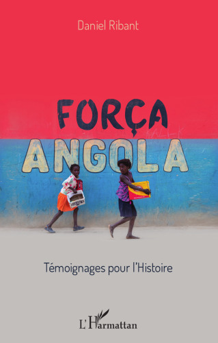Força Angola: Témoignages pour l'histoire