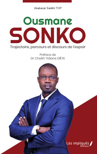 Ousmane Sonko: Trajectoire, parcours et discours de l'espoir (French Edition)