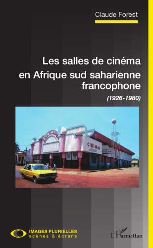 Les salles de cinéma en Afrique sud saharienne francophone: (1926-1980)