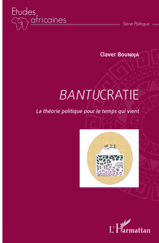 Bantucratie. La théorie politique pour le temps qui vient (French Edition)