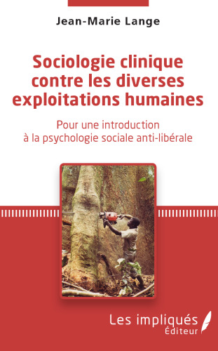 Sociologie clinique contre les diverses exploitations: Pour une introduction à la psychologie sociale anti-libérale