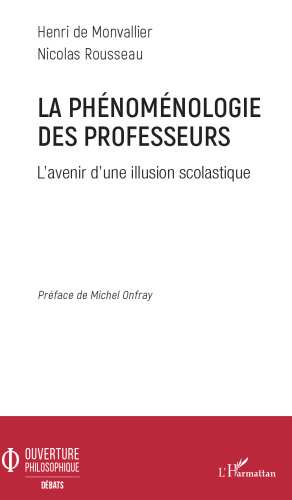 La phénoménologie des professeurs: L'avenir d'une illusion scolastique (French Edition)