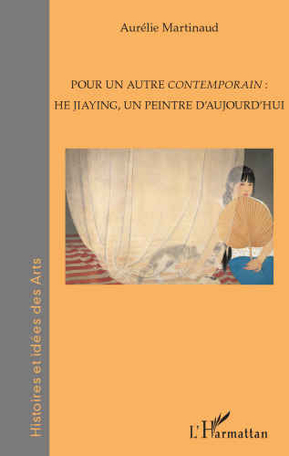 Pour un autre contemporain : He Jiaying, un peintre d'aujourd'hui