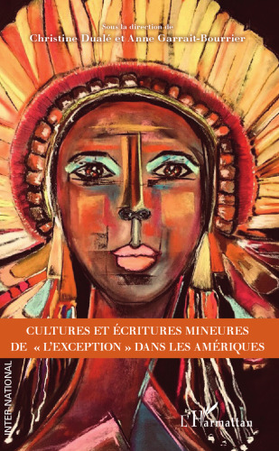Cultures et écritures mineures de l'exception" dans les Amériques"