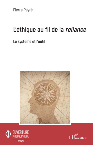 L'éthique au fil de la reliance: Le système et l'outil (French Edition)