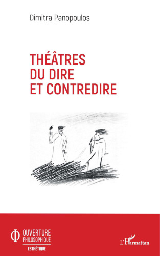 Théâtres du dire et contredire (French Edition)