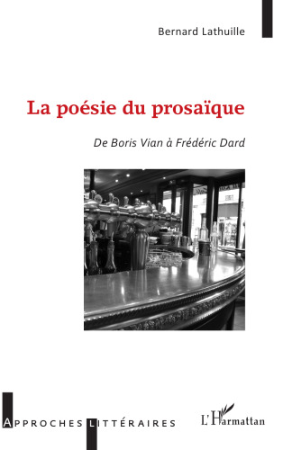 La poésie du prosaïque: De Boris Vian à Frédéric Dard