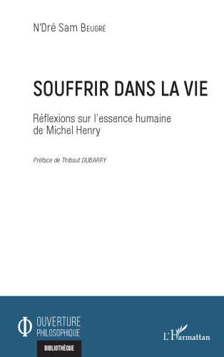 Souffrir dans la vie: réflexions sur l'essence humaine de Michel Henry