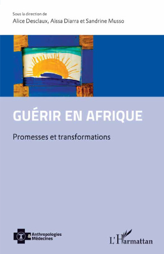 Guérir en Afrique: Promesses et transformations