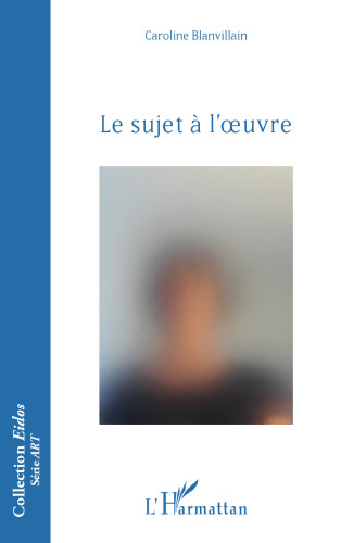 Le sujet à l'oeuvre (French Edition)
