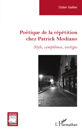 Poétique de la répétition chez Patrick Modiano: Style, symptômes, vestiges