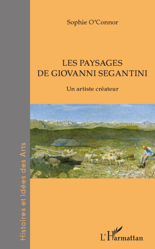 Les paysages de Giovanni Segantini: Un artiste créateur