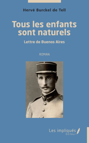 Tous les enfants sont naturels: Lettre de Buenos Aires Roman