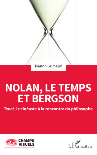 Nolan, le temps et Bergson: Tenet, le cinéaste à la rencontre du philosophe
