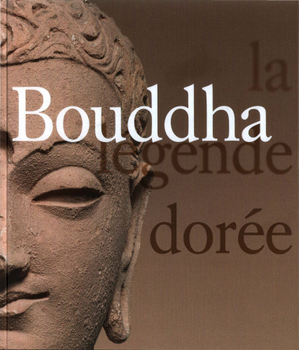 Bouddha, la légende dorée