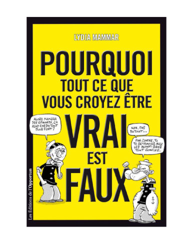 Pourquoi tout ce que vous croyez être vrai est faux