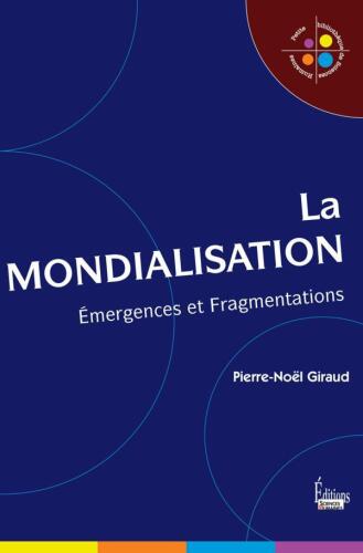 La mondialisation : Emergences et fragmentations