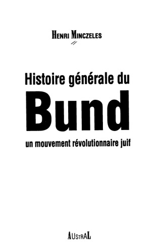 Histoire générale du Bund: un mouvement révolutionnaire juif
