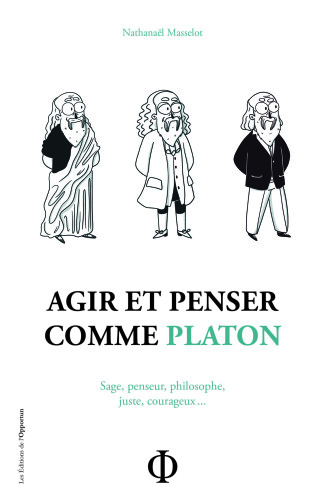Agir et penser comme Platon