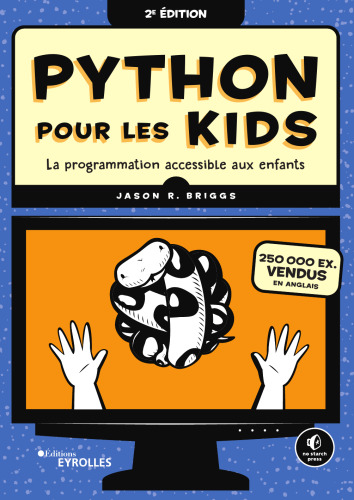 Python pour les kids - 2e édition: La programmation accessible aux enfants !