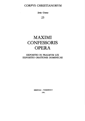 Maximi Confessoris Opuscula exegetica duo Greek: Expositio in Psalmum LIX; Orationis dominicae expositio