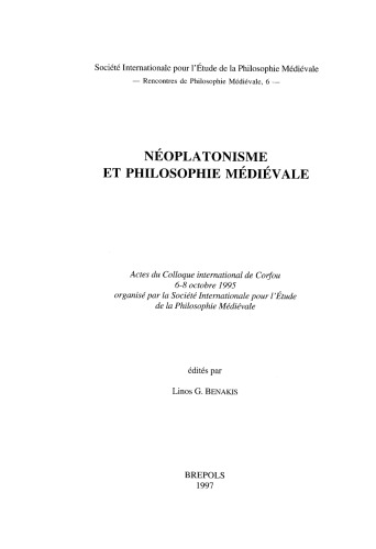 Néoplatonisme et philosophie médiévale French: Actes du Colloque international de Corfou, 6-8 octobre 1995, édités par Linos G. Benakis