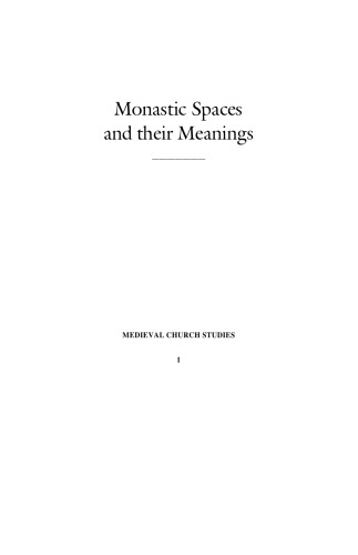 Monastic Spaces and Their Meanings: Thirteenth-Century English Cistercian Monasteries (Corpus Fontium Manichaeorum)