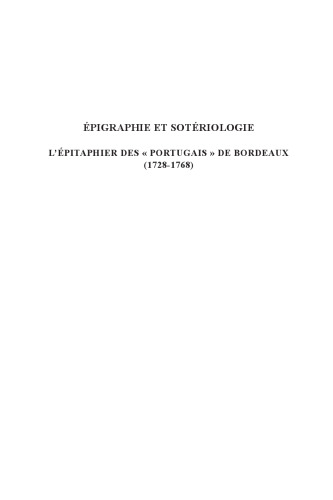 Epigraphie et sotériologie: l'épitaphier des "Portugais" de Bordeaux (1728-1768)