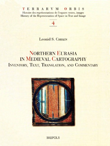 Northern Eurasia in Medieval Cartography: Inventory, Texts, Translation, and Commentary