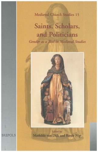 Saints, Scholars and Politicians: Gender as a Analytical Tool in Medieval Studies