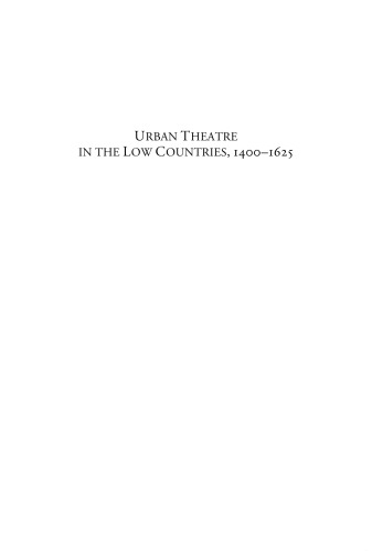 Urban Theatre in the Low Countries : 1400-1625
