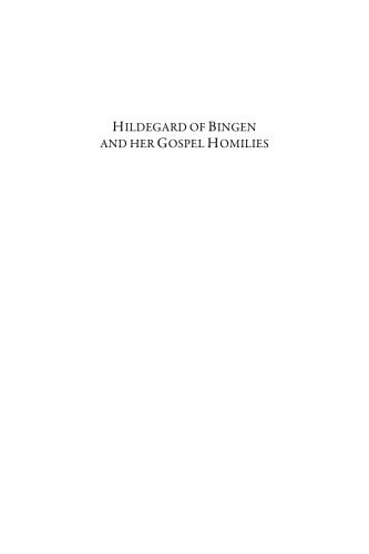 Hildegard of Bingen and Her Gospel Homilies: Speaking New Mysteries