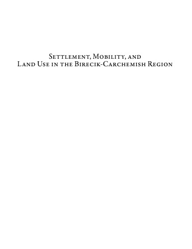 Settlement, Mobility, and Land Use in the Birecik-Carchemish Region (Fifth–Third Millennium BCE)