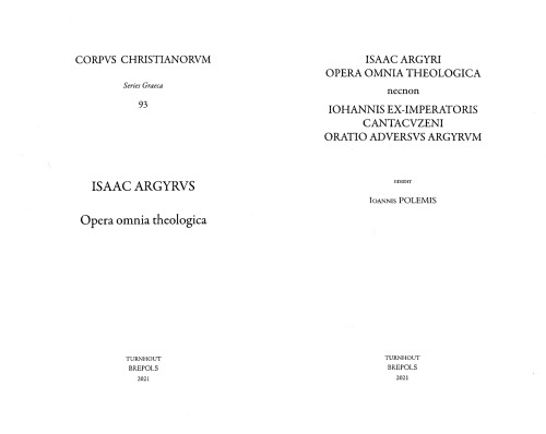 Isaac Argyri opera omnia theologica necnon Johannis ex-imperatoris Cantacuzeni Oratio adversus Argyrum
