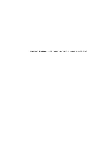 Three Writings on Mystical Theology: Exposition of the Mystical Theology, Commentary on the Canticle of Canticles, on the Seven Steps of Contemplation