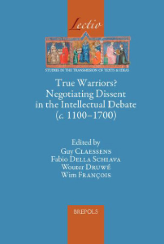 True Warriors? Negotiating Dissent in the Intellectual Debate (C. 1100-1700)