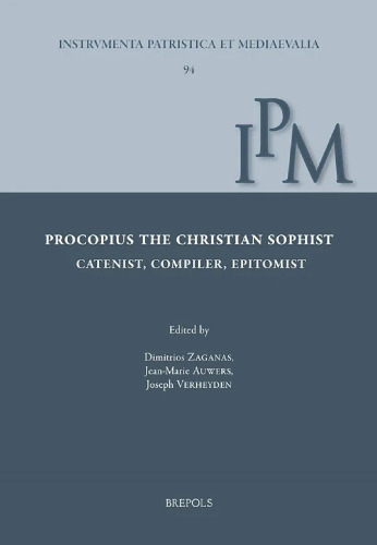 Procopius the Christian Sophist.Catenist, Compiler, Epitomist