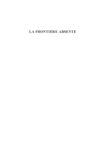 La Frontiere Absente: Etudes Reunies En l'Honneur de Francois de Polignac