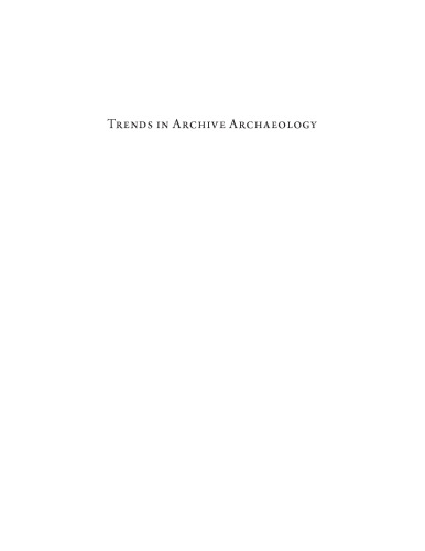 Trends in Archive Archaeology: Current Research on Archival Material from Fieldwork and Its Implications for Archaeological Practice